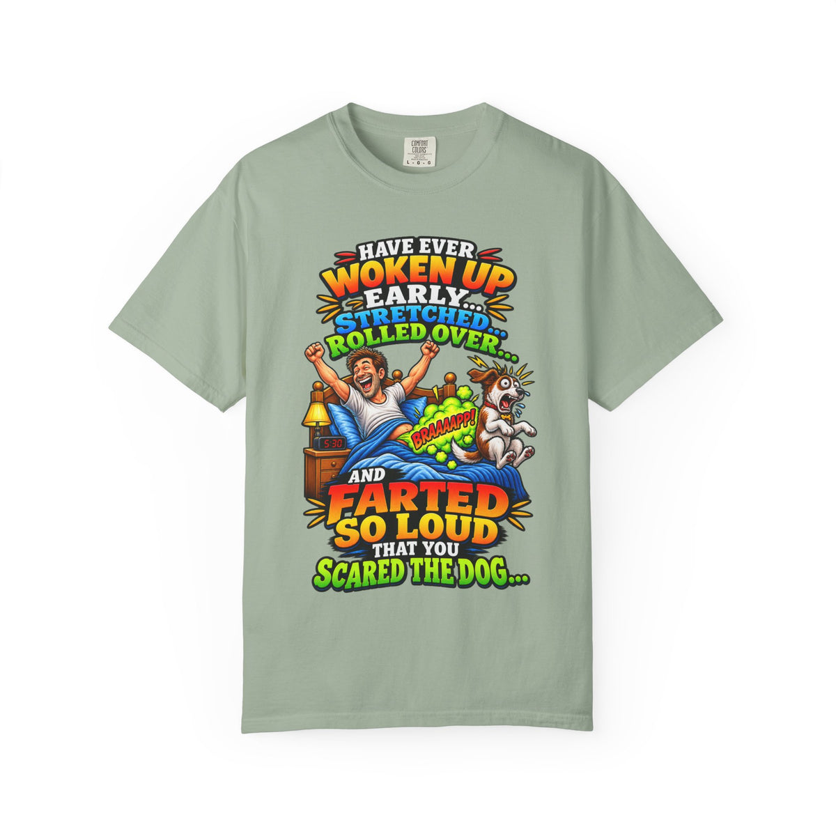 Funny Fart Joke T-Shirt — "Have Ever Woken Up...and Farted So Loud" Graphic Tee