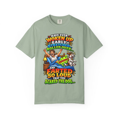 Funny Fart Joke T-Shirt — "Have Ever Woken Up...and Farted So Loud" Graphic Tee