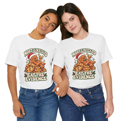 Funny Christmas Tee — "Most Likely to Eat the Evidence" Gingerbread Cookie Shirt