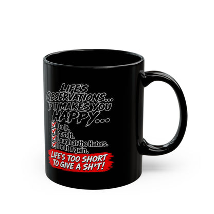 Black Mug — "Life’s Observations: Life’s Too Short to Give a Sh*t" Coffee Mug (11oz/15oz)