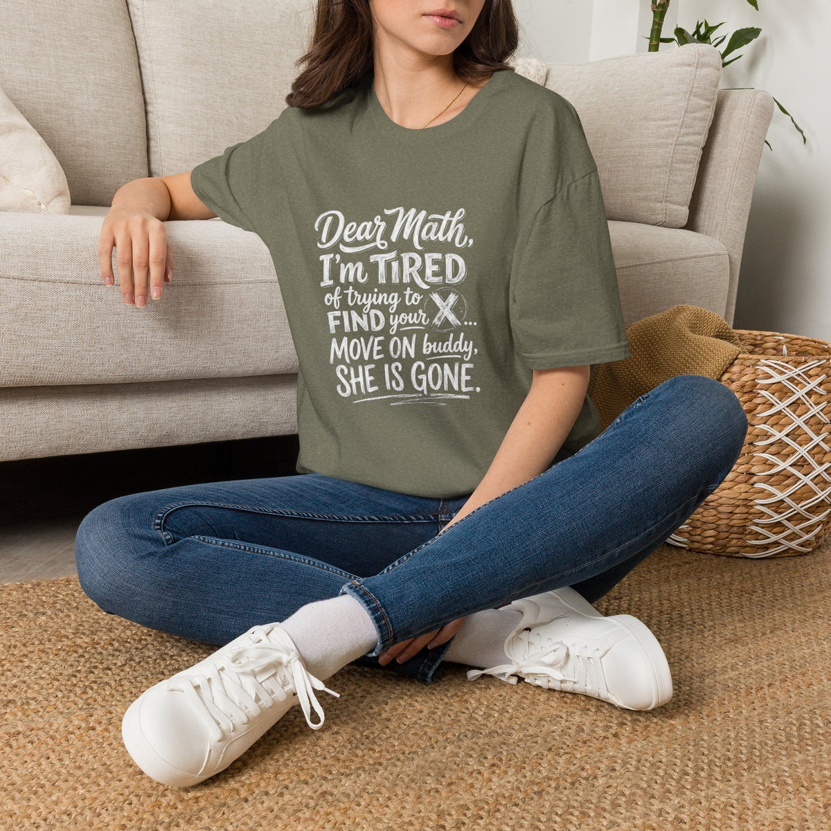 Dear Math I'm Tired of Trying to Find Your X T-Shirt | Funny Math Quote