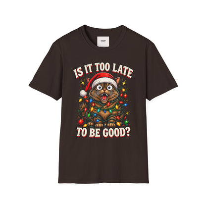 T-Shirt — “Is It Too Late to Be Good?” Christmas Cat Graphic Tee