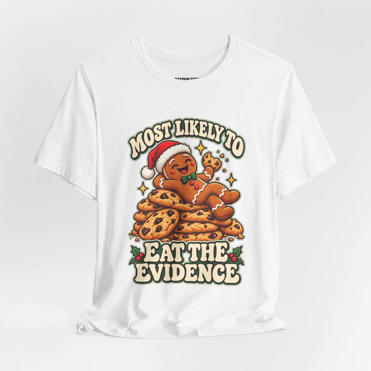 Funny Christmas Tee — "Most Likely to Eat the Evidence" Gingerbread Cookie Shirt