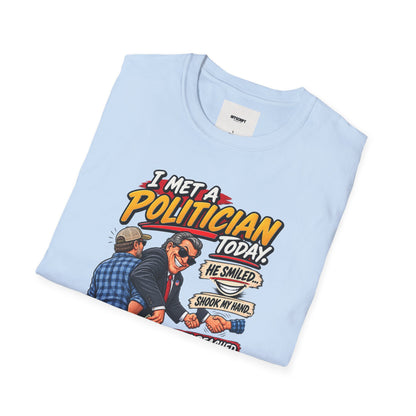 Political Satire T-Shirt — "I Met a Politician Today... Stole My Wallet" Graphic Tee