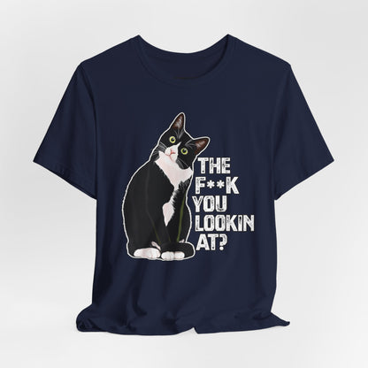 Tuxedo Cat Tee — "The F*ck You Lookin' At?" Graphic Shirt