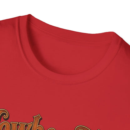Cowboy Up T-Shirt — “Only real cowboys date buckle bunnies” Western Graphic Tee