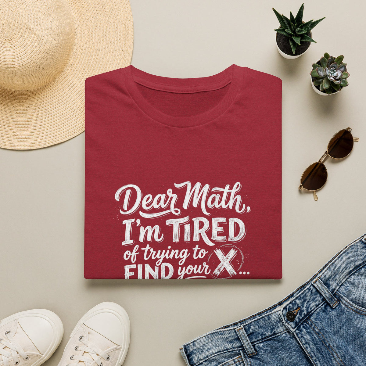 Dear Math I'm Tired of Trying to Find Your X T-Shirt | Funny Math Quote