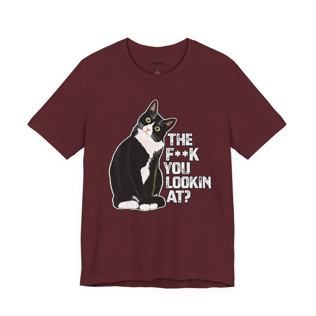 Tuxedo Cat Tee — "The F*ck You Lookin' At?" Graphic Shirt
