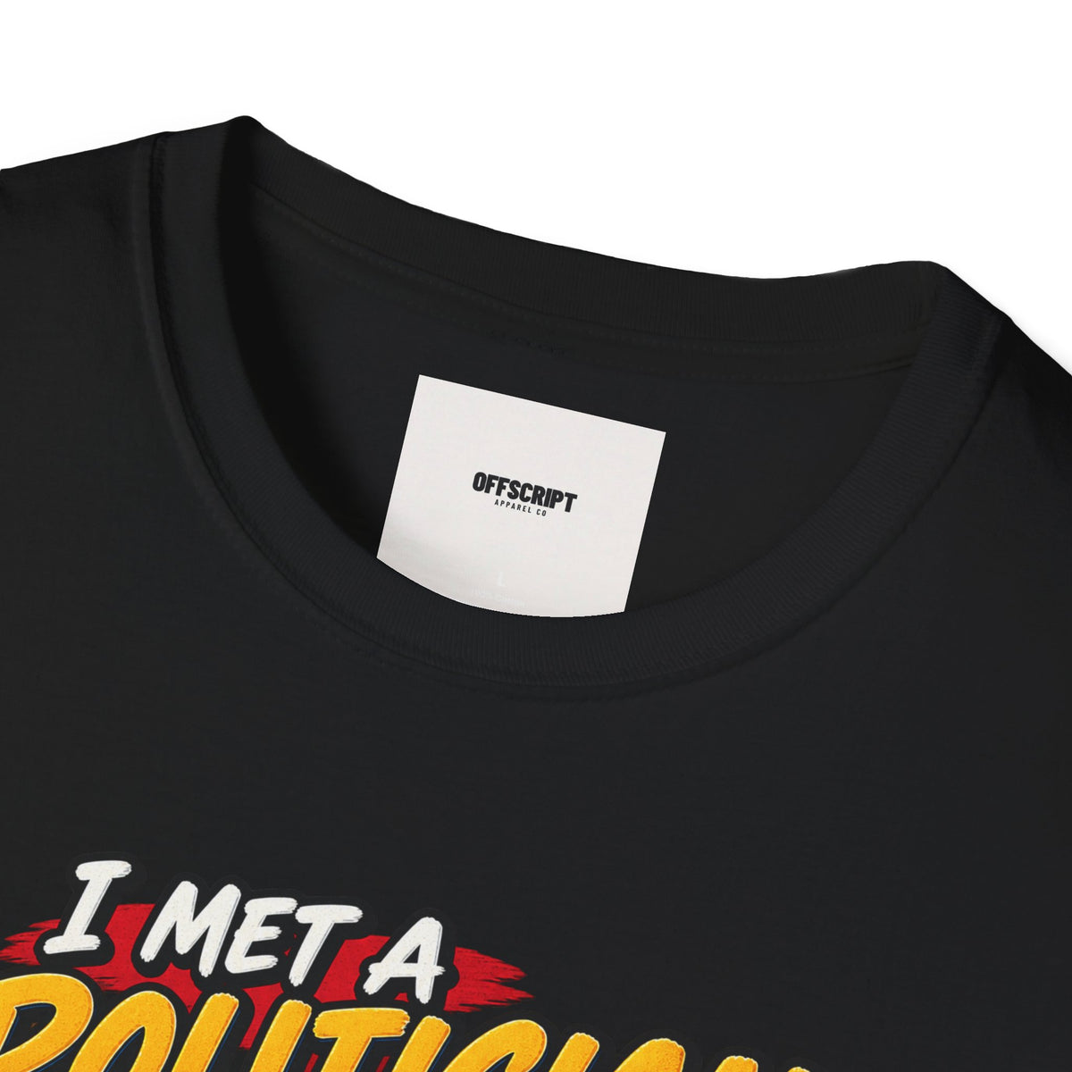 Political Satire T-Shirt — "I Met a Politician Today... Stole My Wallet" Graphic Tee