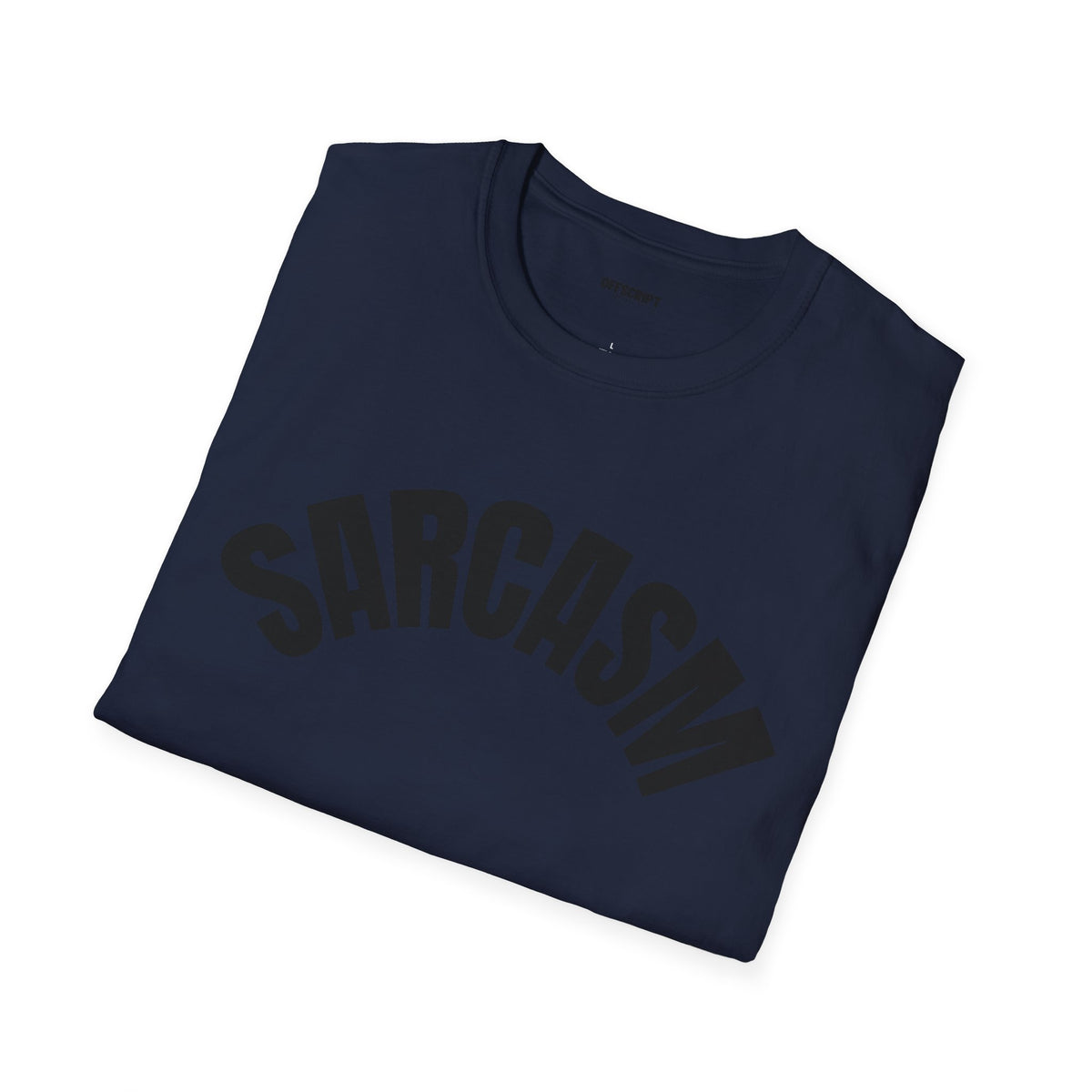 Sarcasm T-Shirt – 'Sarcasm' Bold Graphic Tee with Subtle Script Accent