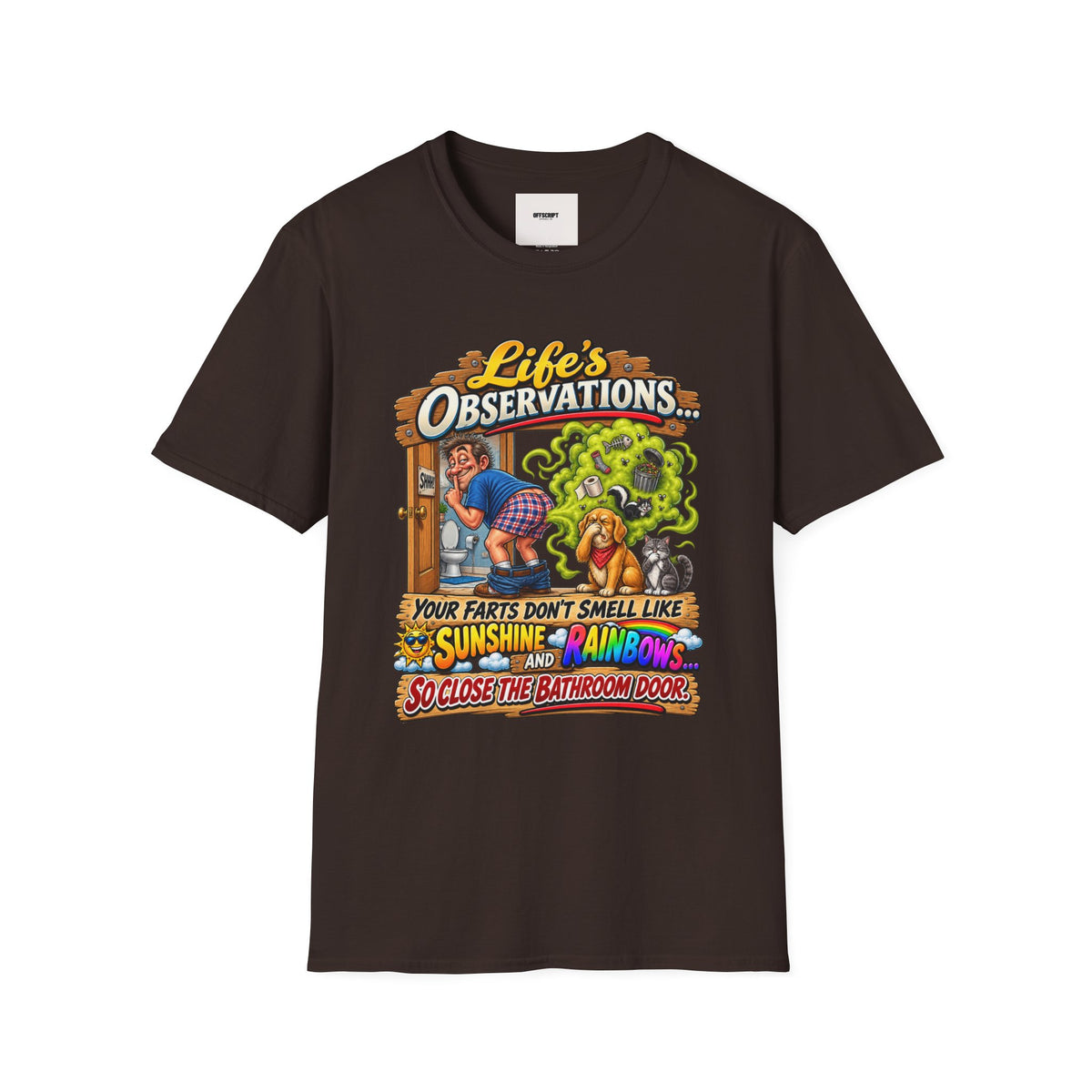 T-Shirt — Life’s Observations Funny Graphic Tee ("Your Farts Don’t Smell Like Sunshine & Rainbows")