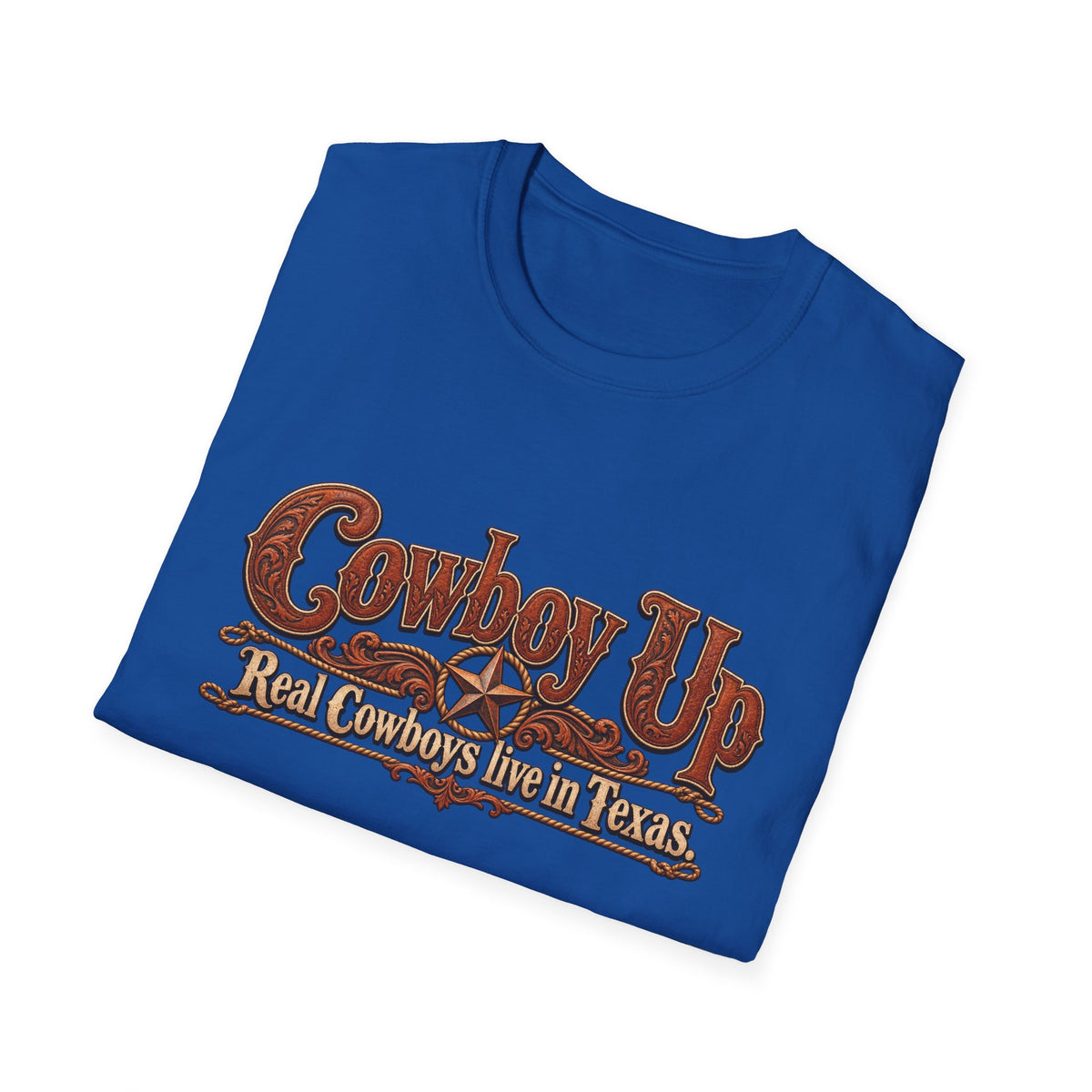 Cowboy Up T-Shirt — "Real Cowboys Live in Texas" Western Graphic Tee