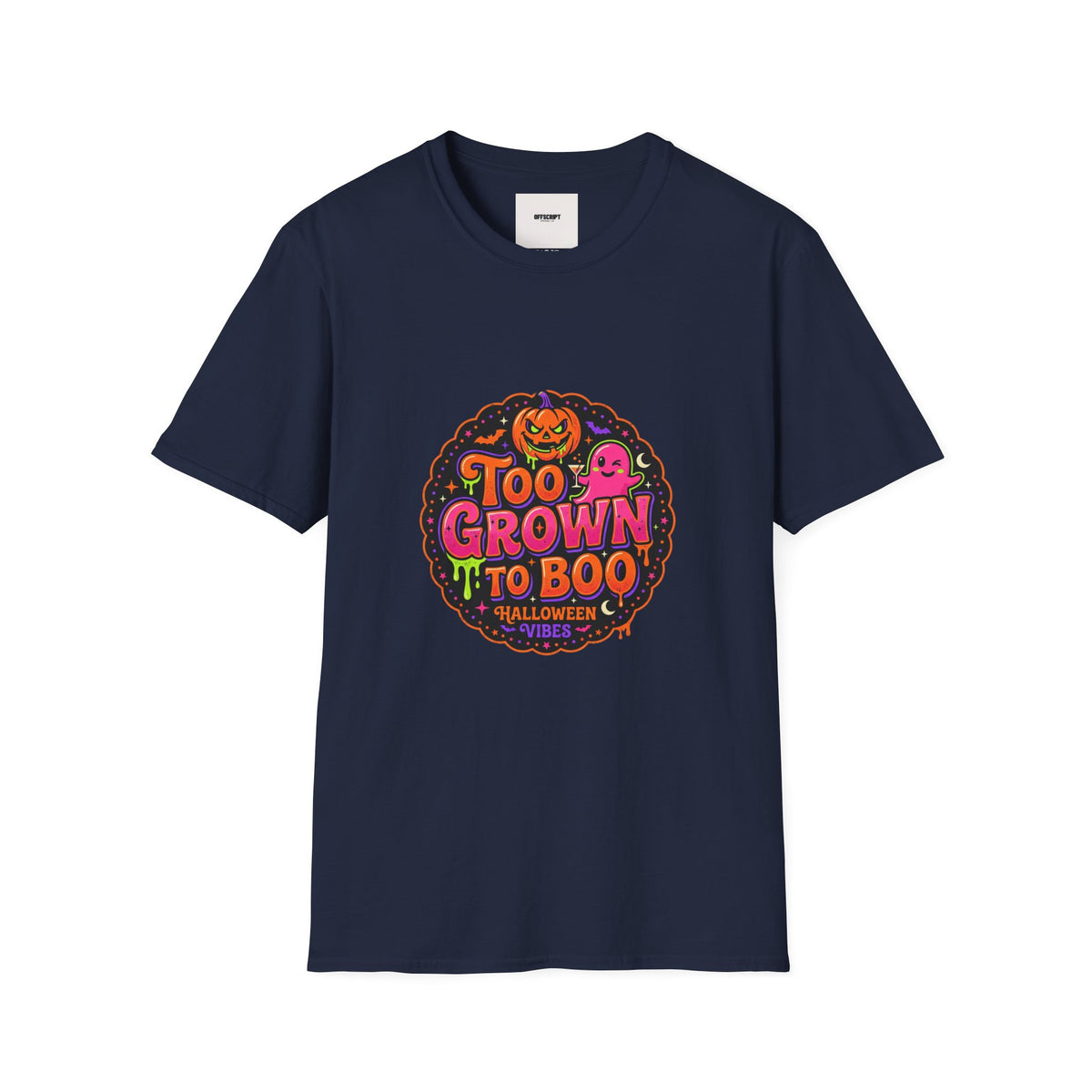 Too Grown to Boo Halloween T-Shirt — Funny Pumpkin & Ghost Graphic Tee